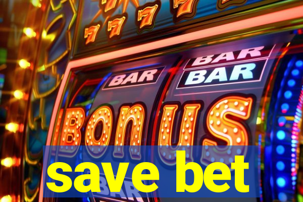 save bet